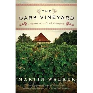 The Dark Vineyard: A Mystery of the French Countryside -- Martin Walker
